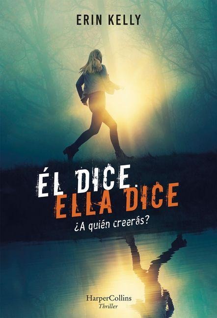 Él Dice. Ella Dice (He Said, She Said) - Erin Kelly