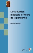 Cover-Bild zum Titel 'La traduction médicale à l'heure de la pandémie' von 'Mathieu Guidere'