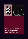 Cover-Bild zum Titel 'Young Marble Giants' Colossal Youth' von 'Michael Blair, Joe Bucciero'
