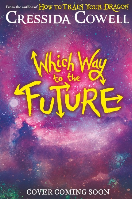 Which Way To The Future - Cressida Cowell
