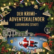 Cover-Bild zum Titel 'Der Krimi-Adventskalender Luxemburg (Stadt)' von 'Lena Weber'