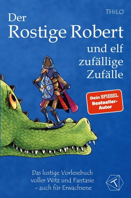 Der Rostige Robert und elf zufällige Zufälle - Band 1 - Thilo