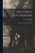 Cover-Bild zum Titel 'Two Great Southerners: Jefferson Davis and Robert E. Lee' von ''