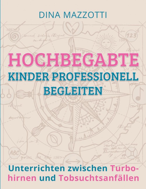 Hochbegabte Kinder professionell begleiten - Dina Mazzotti