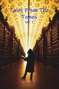Cover-Bild zum Titel 'Tales From The Tomes: Vol. 1' von 'Lance Kehisato'