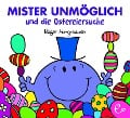 Mister Unmöglich und die Ostereiersuche - Roger Hargreaves