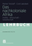 Das nachkoloniale Afrika - Cord Jakobeit, Rainer Tetzlaff
