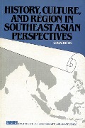 History, Culture, and Region in Southeast Asian Perspectives - O. W. Wolters