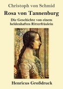 Cover-Bild zum Titel 'Rosa von Tannenburg (Großdruck)' von 'Christoph Von Schmid'