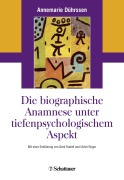 Cover-Bild zum Titel 'Die biografische Anamnese unter tiefenpsychologischem Aspekt' von 'Annemarie Dührssen'