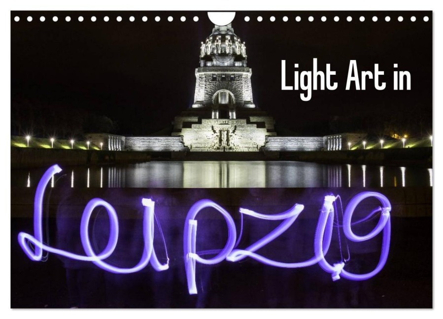 Light Art in Leipzig (Wandkalender 2027 DIN A4 quer), CALVENDO Monatskalender - Foto Lichtkombinat Leipzig