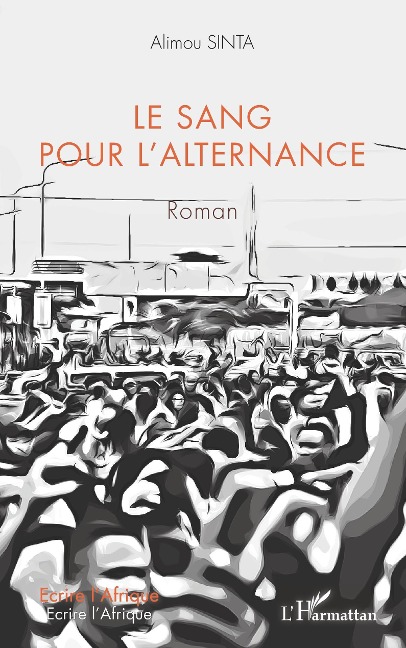 Le sang pour l'alternance. Roman - Sinta