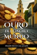 Cover-Bild zum Titel 'Ouro Do Fim Do Mundo' von 'Francisco Calazans'