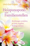 Cover-Bild zum Titel 'Ho'oponopono und Familienstellen' von 'Ulrich Emil Duprée'