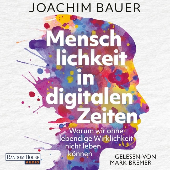 Menschlichkeit in digitalen Zeiten - Joachim Bauer