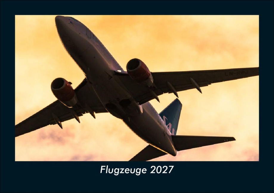 Flugzeuge 2027 Fotokalender DIN A5 - Tobias Schmitt, Kevin Heber