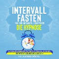 Intervallfasten 16 8 für Anfänger / Einsteiger - die Hypnose - Alfred Pöltel