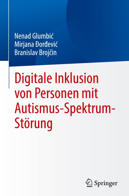 Digitale Inklusion von Personen mit Autismus-Spektrum-Störung - Nenad Glumbi¿, Branislav Broj¿in, Mirjana ¿Or¿Evi¿