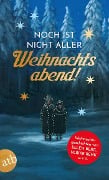Cover-Bild zum Titel 'Noch ist nicht aller Weihnachtsabend' von 'Ellen Berg, Katharina Peters, Ulrike Renk, Jan Steinbach, Henrik Siebold'
