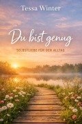 Cover-Bild zum Titel 'Du bist genug: Selbstliebe für den Alltag' von 'Tessa Winter'