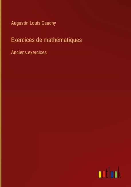 Exercices de mathématiques - Augustin Louis Cauchy