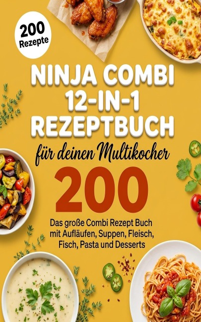 Ninja Combi 12-in-1 Rezeptbuch - 200 Rezepte für den Multikocher - Mario Delling