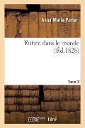 Cover-Bild zum Titel 'Entrée Dans Le Monde. Tome 3' von 'Anna Maria Porter, Jane Porter'