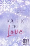 Cover-Bild zum Titel 'Fake the Love (Play it Fake 2)' von 'Elizabeth S. Sawyer'