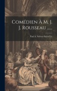 Cover-Bild zum Titel 'Comédien À M. J. J. Rousseau ......' von ''