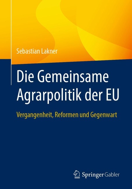 Die Gemeinsame Agrarpolitik der EU - Sebastian Lakner