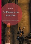 Cover-Bild zum Titel 'La Musique en province' von 'Paul Scudo'