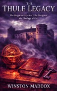 Cover-Bild zum Titel 'The Thule Legacy:  The Forgotten Mystics Who Designed the Ideology of Evil' von 'Winston Maddox'