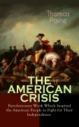 Cover-Bild zum Titel 'THE AMERICAN CRISIS - Revolutionary Work Which Inspired the American People to Fight for Their Independence' von 'Thomas Paine'