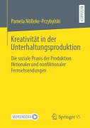 Cover-Bild zum Titel 'Kreativität in der Unterhaltungsproduktion' von 'Pamela Nölleke-Przybylski'