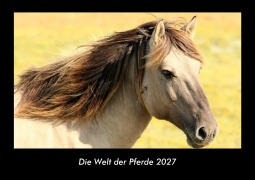 Cover-Bild zum Titel 'Die Welt der Pferde 2027 Fotokalender DIN A3' von 'Tobias Becker'