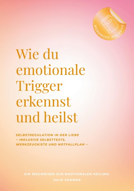 Wie du emotionale Trigger erkennst und heilst - Julie Sommer