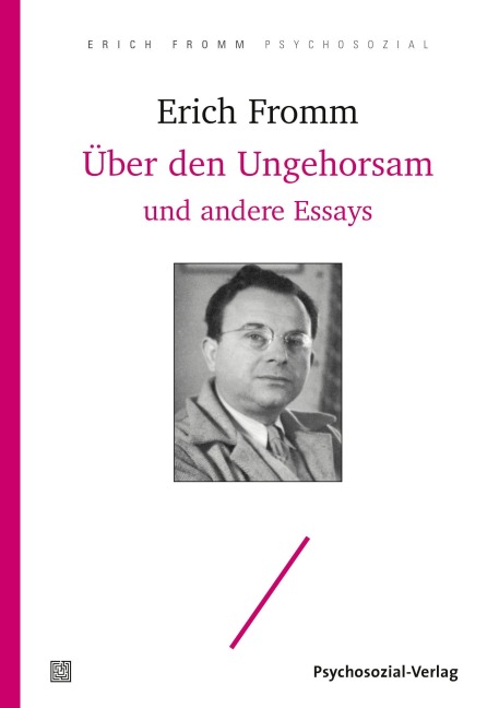 Über den Ungehorsam und andere Essays - Erich Fromm