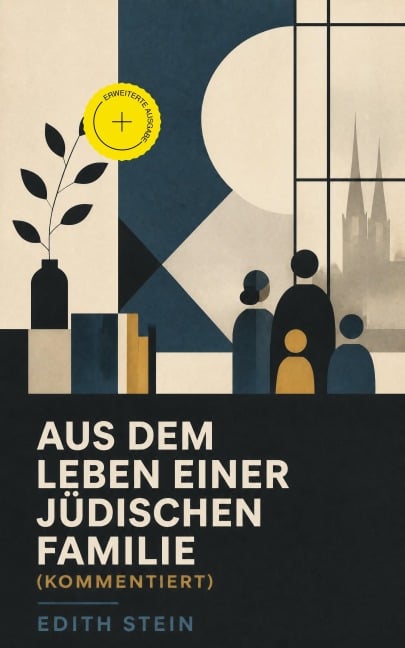 Aus dem Leben einer jüdischen Familie (Kommentiert) - Edith Stein
