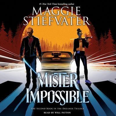 Mister Impossible (the Dreamer Trilogy #2) - Maggie Stiefvater