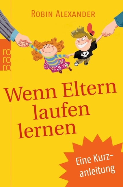 Wenn Eltern laufen lernen - Robin Alexander