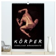 Cover-Bild zum Titel 'KÖRPER - SINNLICHE MÄNNERAKTE (hochwertiger Premium Wandkalender 2026 DIN A2 hoch), Kunstdruck in Hochglanz' von 'Michael Borgulat'
