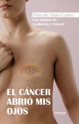 Cover-Bild zum Titel 'El cáncer abrió mis ojos' von 'Marcela Núñez Castro'