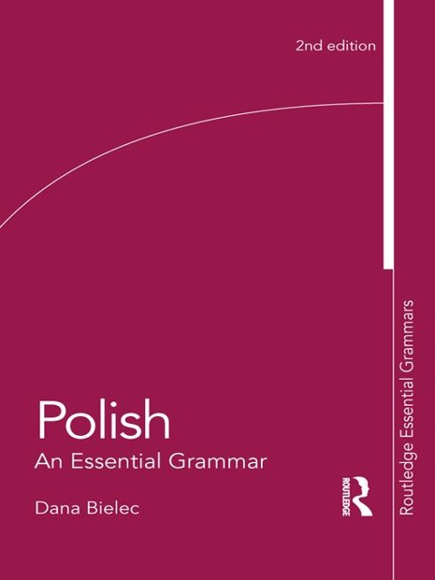 Polish: An Essential Grammar - Dana Bielec