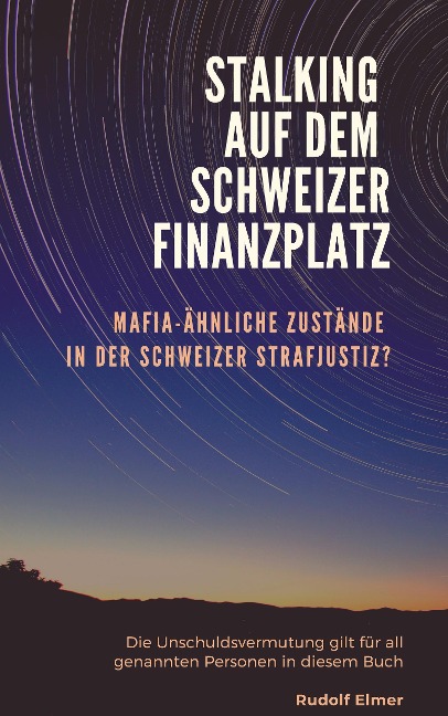 Stalking auf dem Schweizer Finanzplatz - Rudolf Elmer