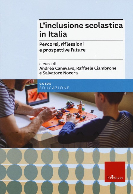 L' inclusione scolastica in Italia. Percorsi, riflessioni e prospettive future - 