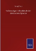 Vollständiges Lehrgebäude der lateinischen Sprache - Georg Traut