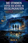 Cover-Bild zum Titel 'Die Stimmen unter der Bühne in Recklinghausen' von 'Matze K'