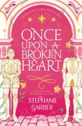 Cover-Bild zum Titel 'Once Upon a Broken Heart' von 'Stephanie Garber'