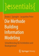 Cover-Bild zum Titel 'Die Methode Building Information Modeling' von 'Jacqueline Peter, Arnim J. Spengler'