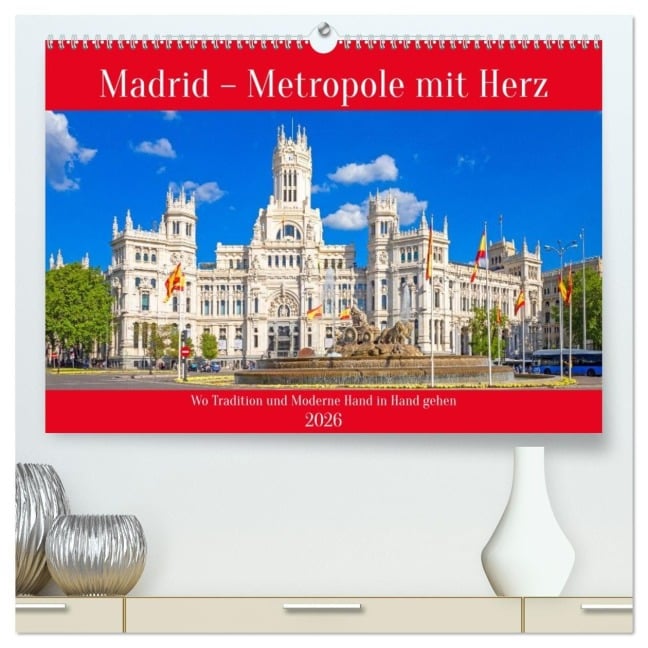 Madrid - Metropole mit Herz (hochwertiger Premium Wandkalender 2026 DIN A2 quer), Kunstdruck in Hochglanz - Christa Kramer